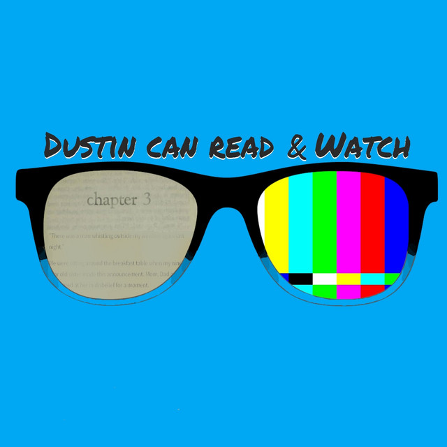 Dustin Can Read & Watch | Podcast on Spotify