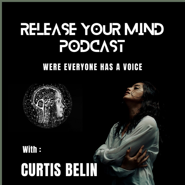 RELEASE YOUR MIND PODCAST WERE EVERYONE HAS A VOICE ! | Podcast on Spotify