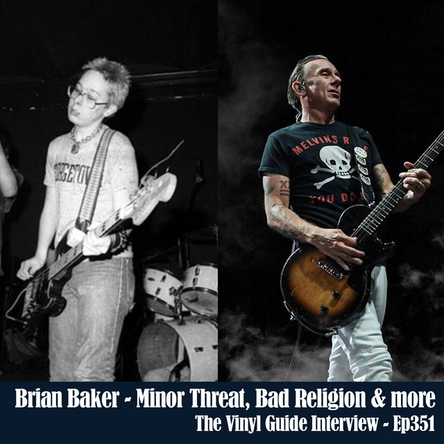 Ep351: Brian Baker - Minor Threat, Bad Religion & more - The Vinyl ...