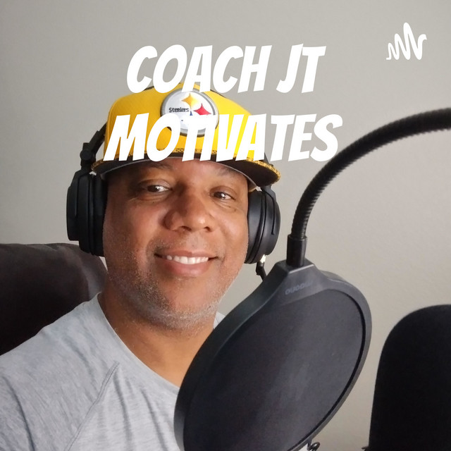 Coach JT Motivates | Podcast on Spotify