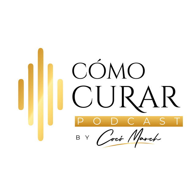 Como Curar Podcast by Coco March | Podcast on Spotify