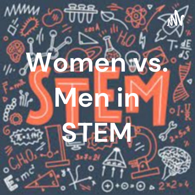 Women vs. Men in STEM | Podcast on Spotify