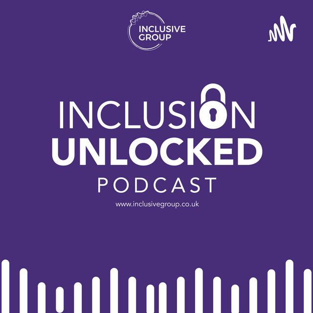 Inclusion Unlocked: The Diversity, Equity and Inclusion Podcast ...