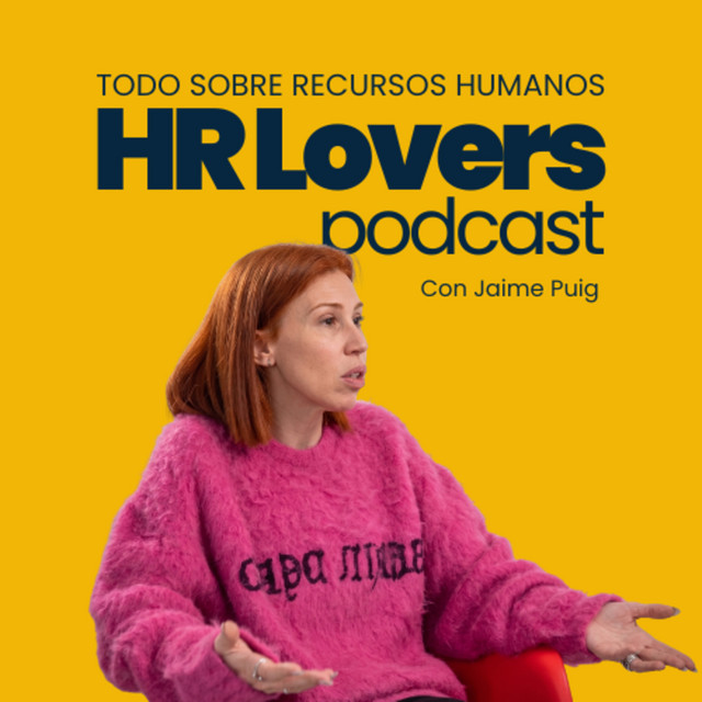 Portada de HR Lovers Podcast: Todo sobre Recursos Humanos