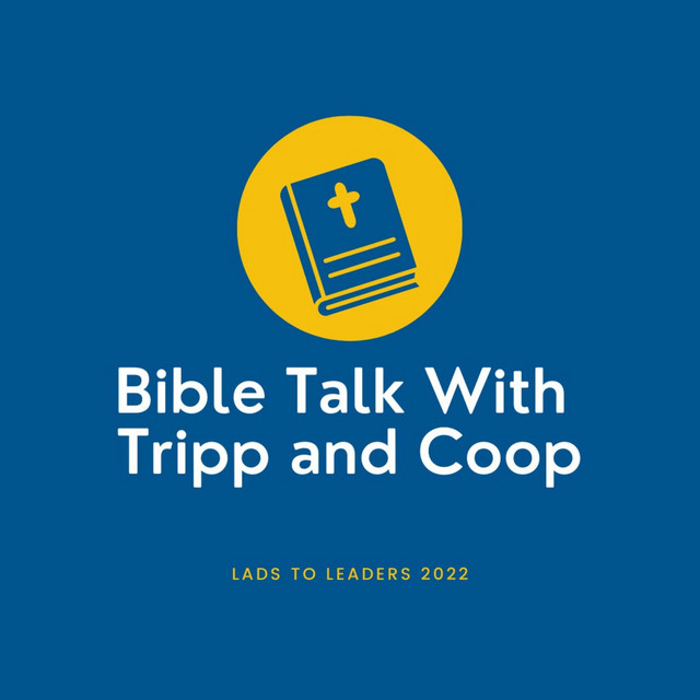 Bible Talk with Tripp and Coop | Podcast on Spotify