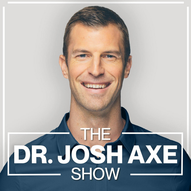 The Dr. Josh Axe Show | Podcast on Spotify