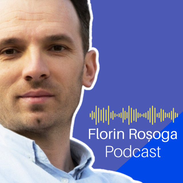 Florin Rosoga Podcast | Podcast on Spotify
