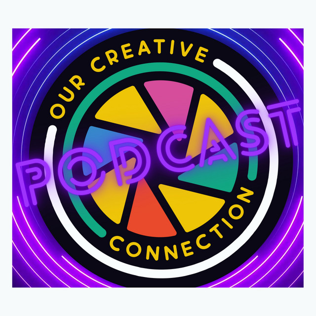 Our Creative Connection Podcast | Podcast on Spotify