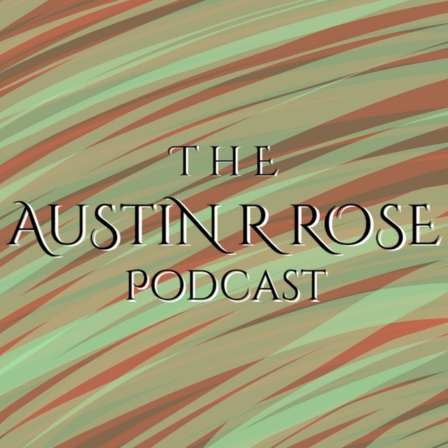 Austin R. Rose | Podcast on Spotify