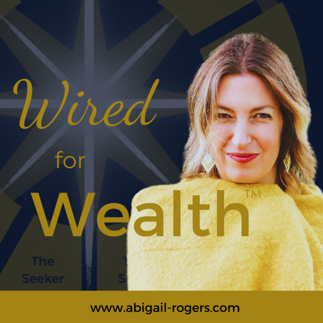 Wired for Wealth ™ with Abi Rogers | Podcast on Spotify