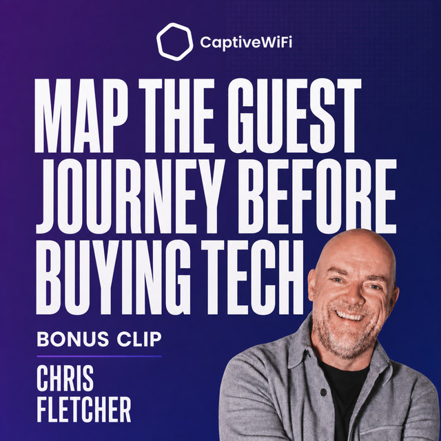 Bonus Clip: Map the Guest Journey Before Buying Tech | Chris Fletcher