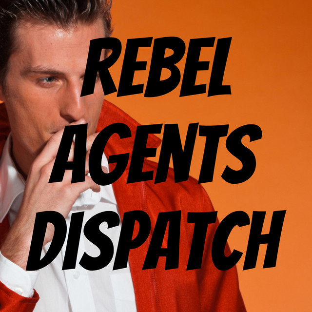 Rebel Agents Dispatch- Truth about marketing for FAs, insurance agents ...