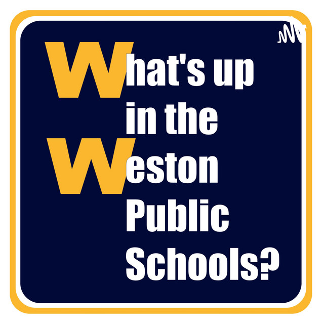 What s Up In The Weston Public Schools Podcast On Spotify