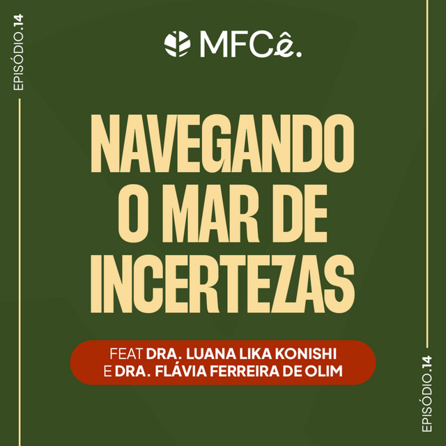 Navegantes solitários: como lidar com a incerteza na Medicina de Família? | MFCê #14