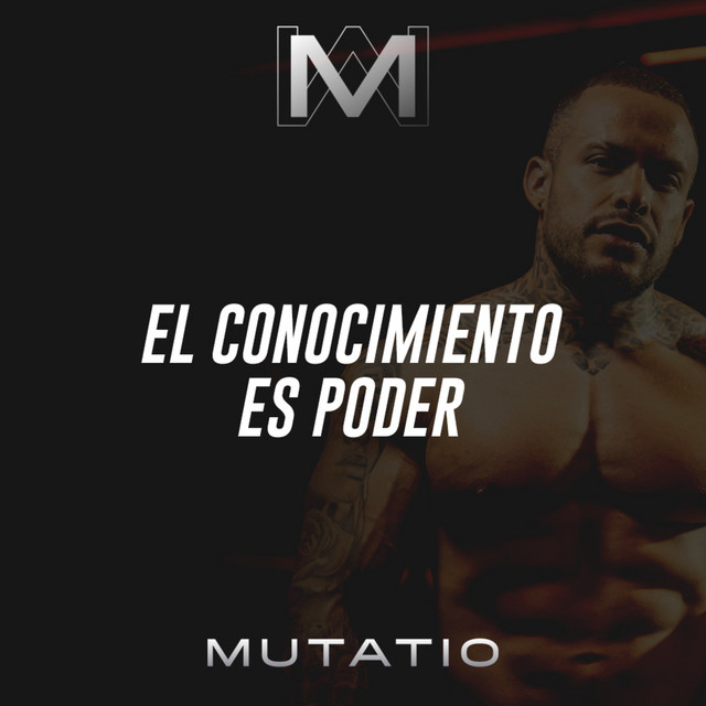 El Conocimiento Es Poder - MUTATIO | Podcast on Spotify