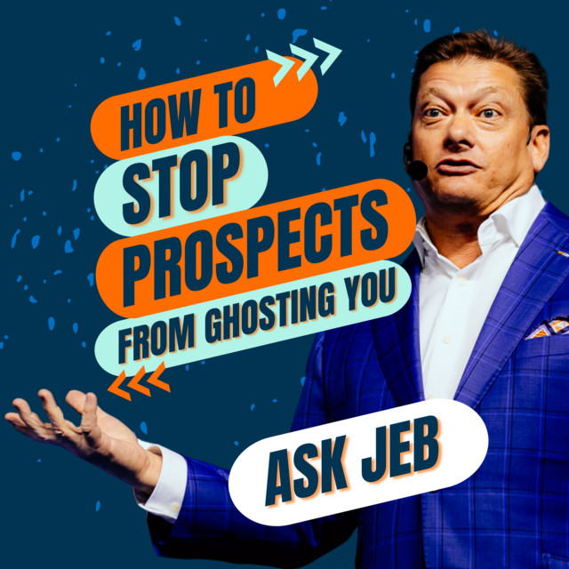 How to Stop Prospects from Ghosting You (Ask Jeb) - Sales Gravy: Jeb ...