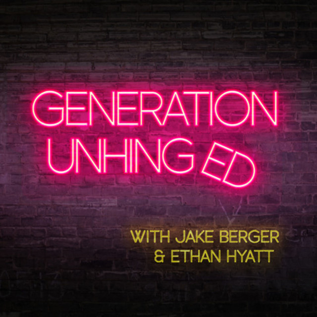 Generation Unhinged | Podcast on Spotify