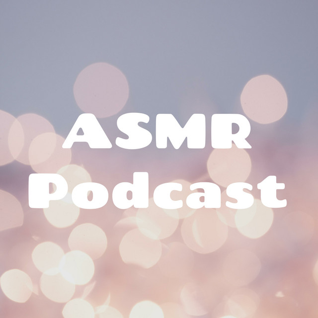 The ASMR Podcast | Podcast on Spotify