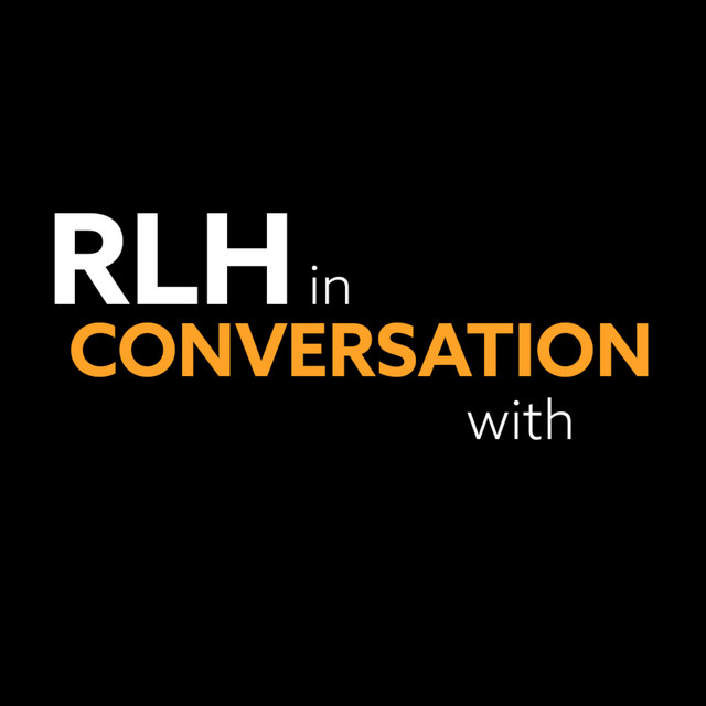 RLH in Conversation With | Podcast on Spotify