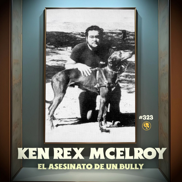 E323 Ken Rex McElroy El Asesinato De Un Bully Leyendas Legendarias 