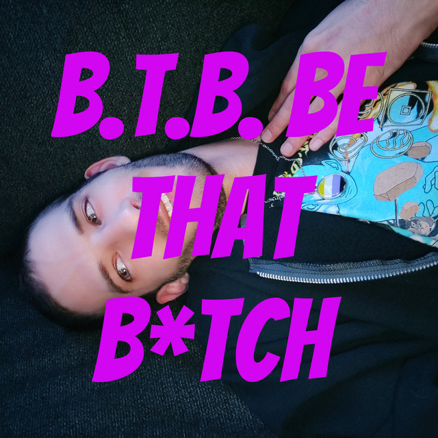 B.T.B. Be That B*tch | Podcast on Spotify