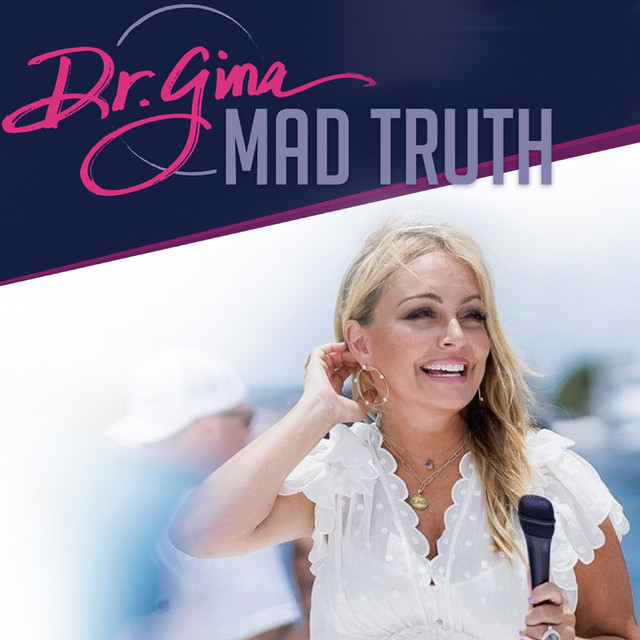 Mad Truth with Dr. Gina | Podcast on Spotify