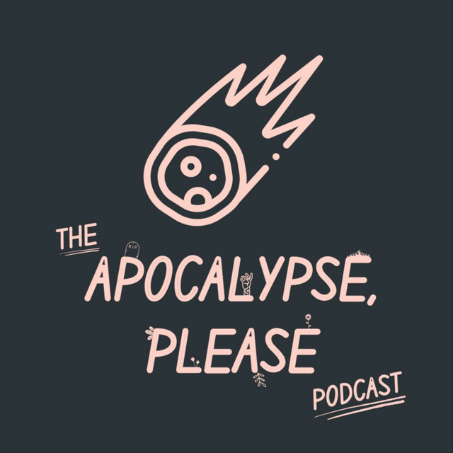 Apocalypse, Please | Podcast on Spotify