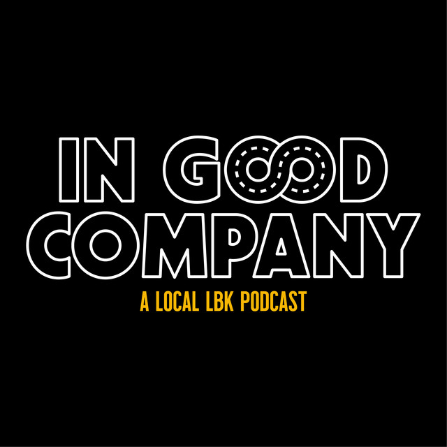 In Good Company: A Local LBK Podcast | Podcast on Spotify