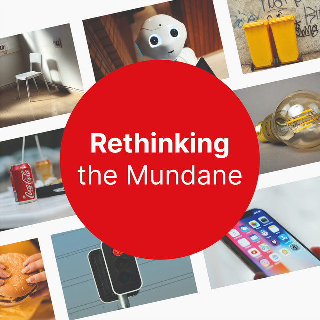 Rethinking the Mundane | Podcast on Spotify