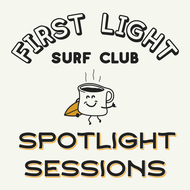First Light Surf Club Spotlight Sessions | Podcast on Spotify