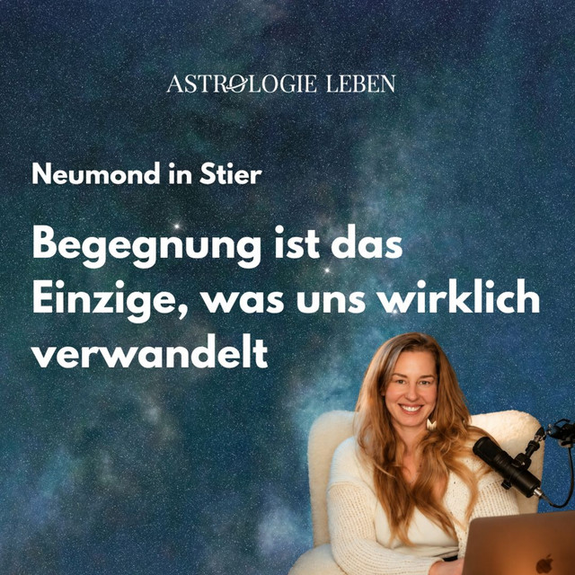 Neumond Magie im Stier - Begegnung ist das Einzige, was uns wirklich verwandelt. Heilung durch Verletzlichkeit.