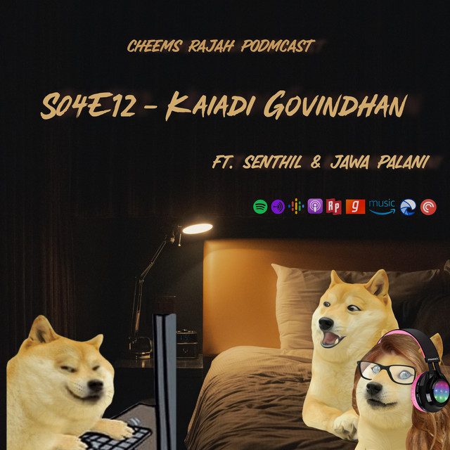 S04E12 - Kaiadi Govindhan - Cheems Rajah Podmcast | Podcast on Spotify