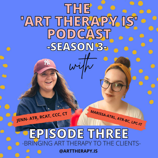 BRINGING ART THERAPY TO THE CLIENT | S4 E3 | ART THERAPY IS - Art ...