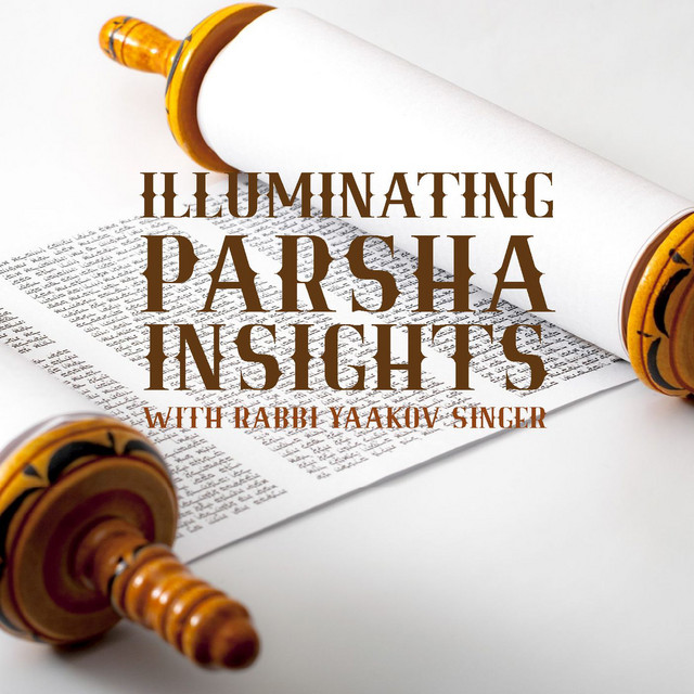 Illuminating Parsha Insights with Rabbi Singer | Podcast on Spotify