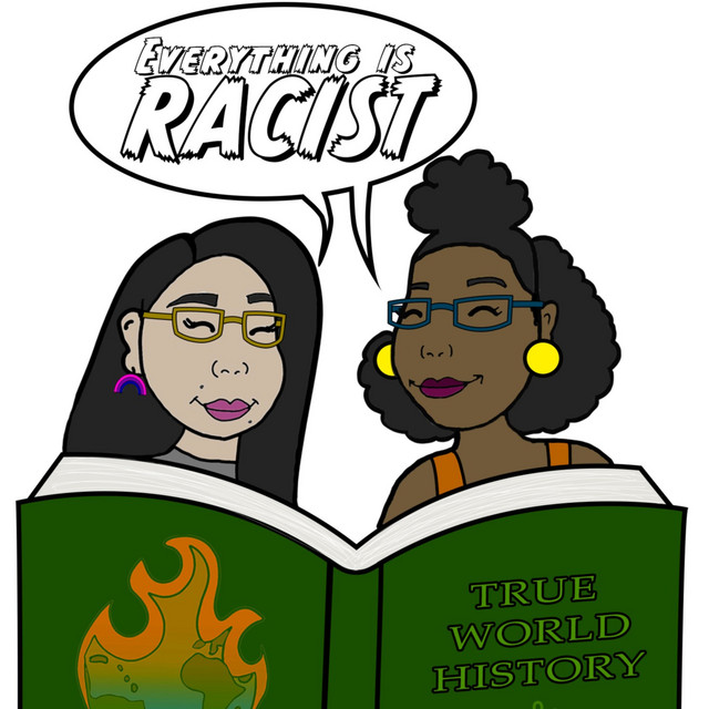 Everything is Racist | Podcast on Spotify