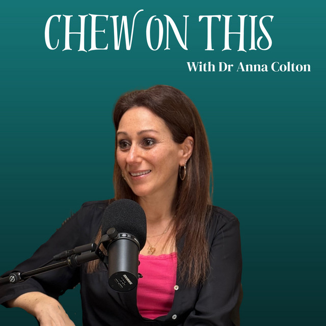 Chew On This with Dr Anna Colton | Podcast on Spotify
