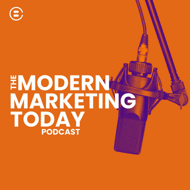 The Modern Marketing Today Podcast | Podcast on Spotify