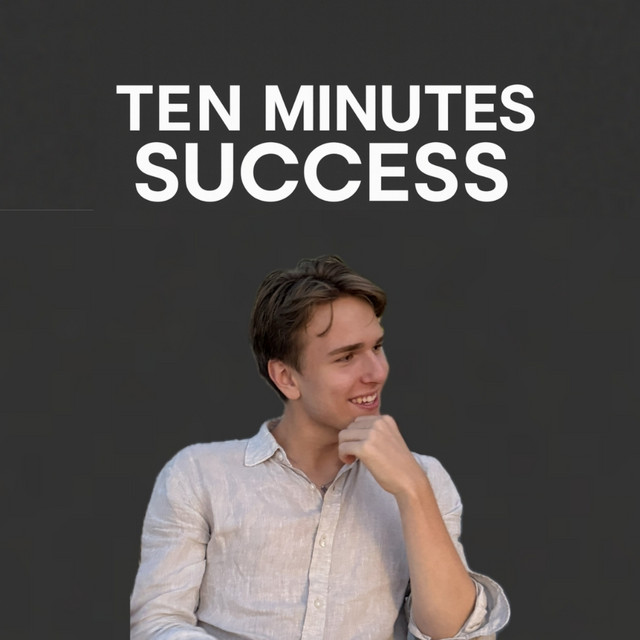 Ten Minutes Success - #1 Podcast für Gen Z | Podcast on Spotify
