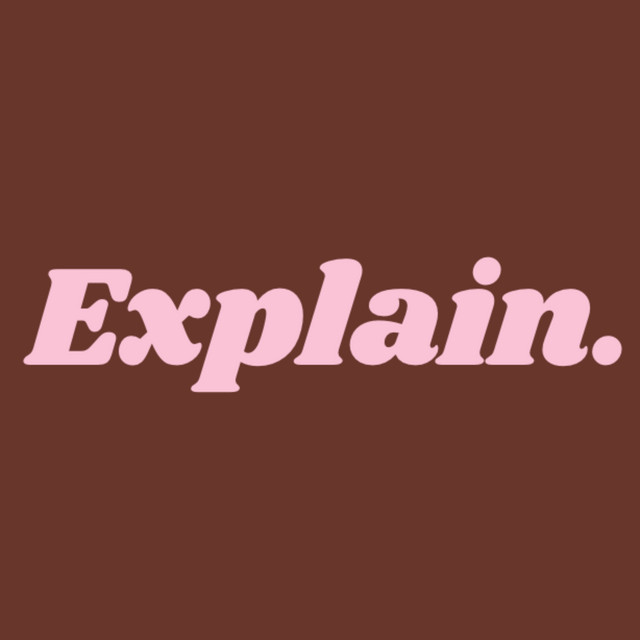 girl, explain. | Podcast on Spotify