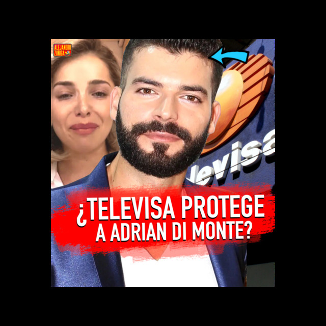 Televisa PROTEGE a Adrian di Monte - Alejandro Zuñiga EN VIVO | Podcast ...