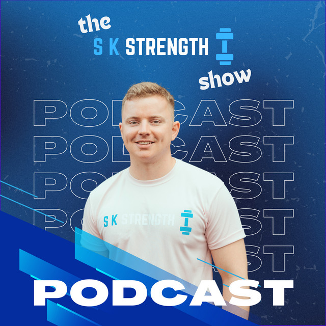 The SK Strength Show | Podcast on Spotify