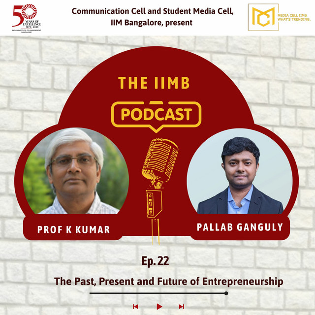 Episode 22: Prof. K Kumar discusses the history of IIMB, NSRCEL, and ...