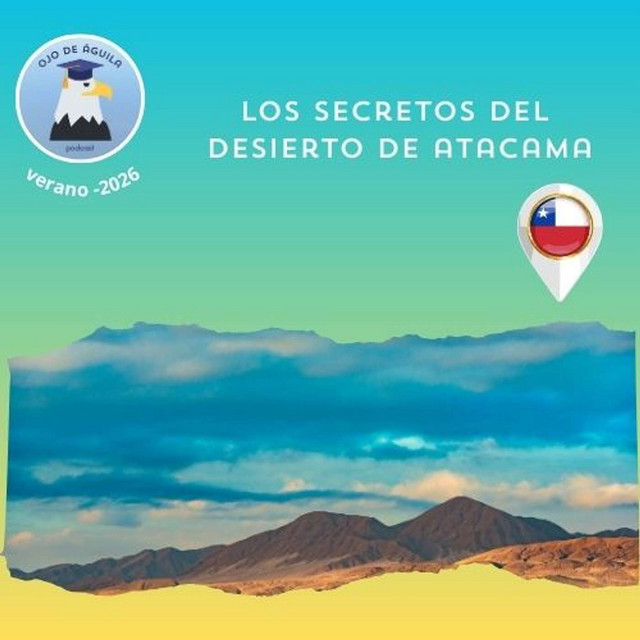 Ojo de Águila Cap 75- Los secretos del Desierto de Atacama - Ojo de ...