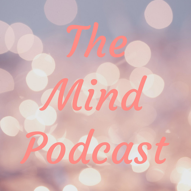 The Mind Podcast | Podcast on Spotify