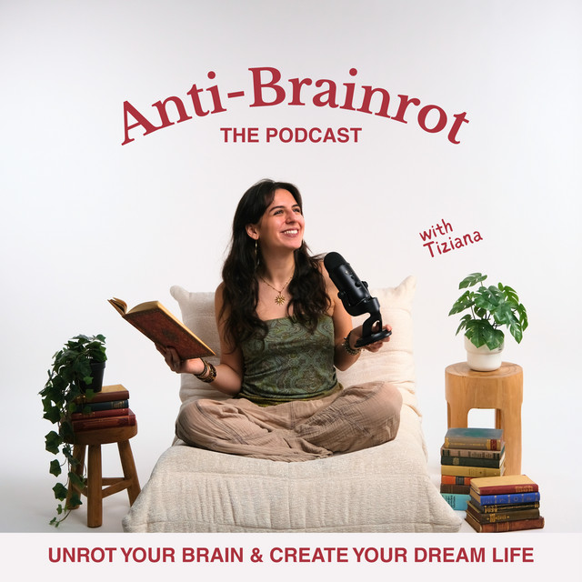 Anti-Brainrot Podcast | Podcast on Spotify
