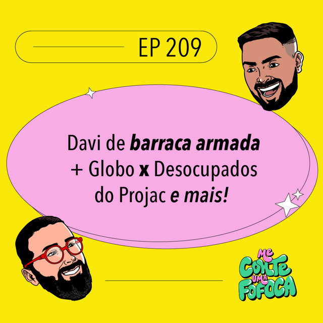 #209: Davi de barraca armada + Globo x Desocupados do Projac e mais ...
