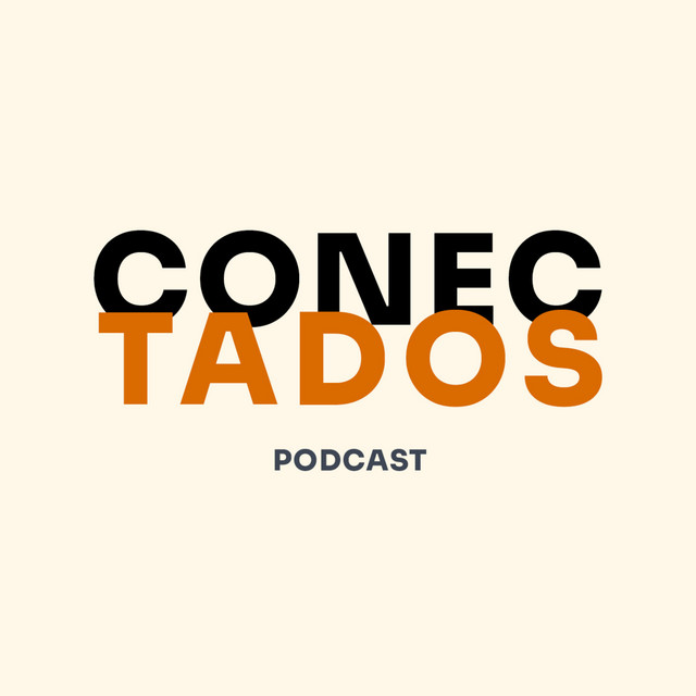Conectados Podcast | Podcast on Spotify