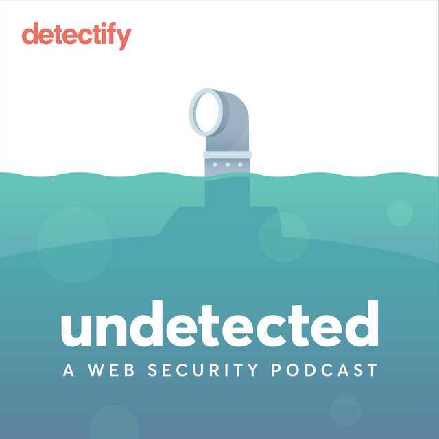 Undetected - a web security podcast by Detectify | Podcast on Spotify