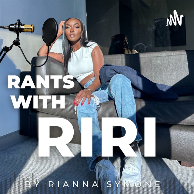 Rants with Riri | Podcast on Spotify