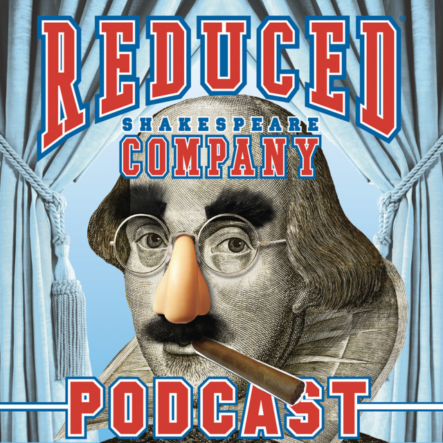 Reduced Shakespeare Company Podcast | Podcast on Spotify